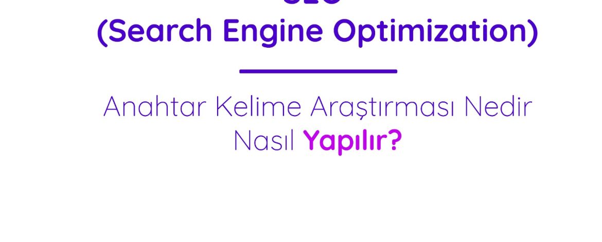 Anahtar-Kelime-Arastirmasi-Nedir-Nasil-Yapilir-SEO